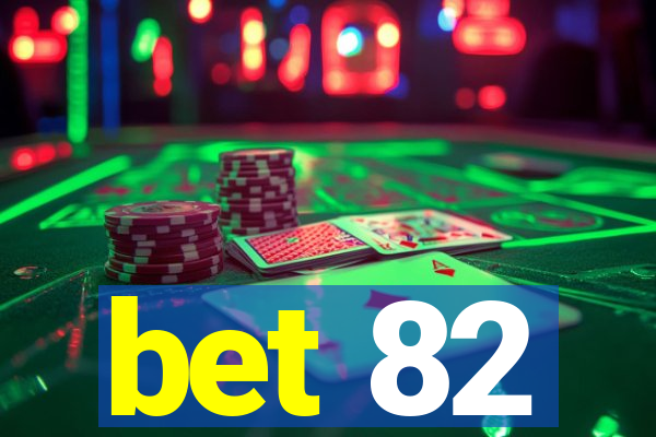 bet 82